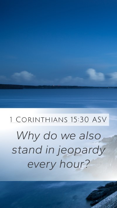 1 Corinthians 15:30 ASV Bible Verse Image