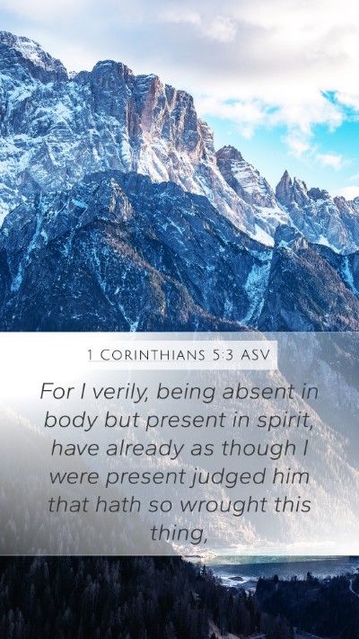 1 Corinthians 5:3 ASV Bible Verse Image