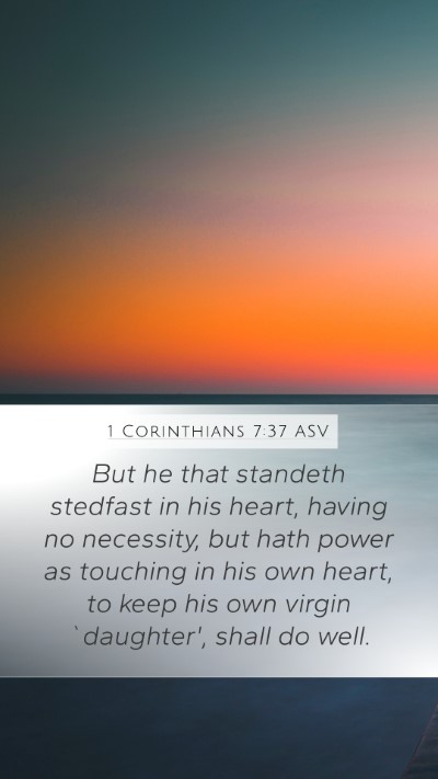 1 Corinthians 7:37 ASV Bible Verse Image