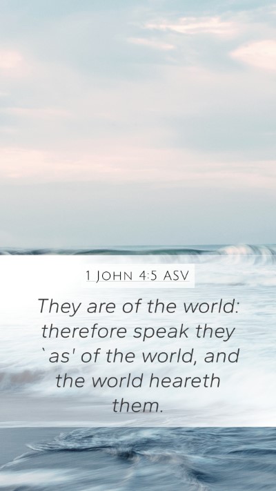 1 John 4:5 ASV Bible Verse Image