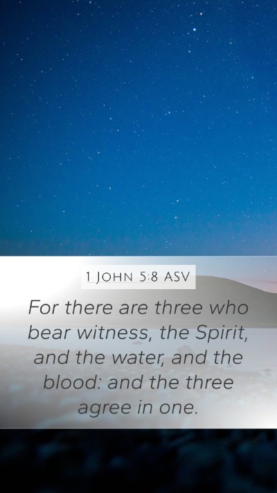 1 John 5:8 ASV Bible Verse Image