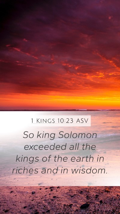 1 Kings 10:23 ASV Bible Verse Image