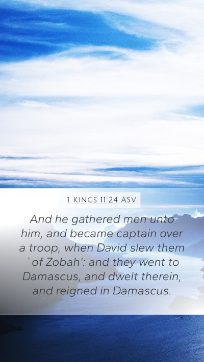 1 Kings 11:24 ASV Mobile Phone Wallpaper - And he gathered men unto him, and became captain - Mobile Bible Verse Wallpaper