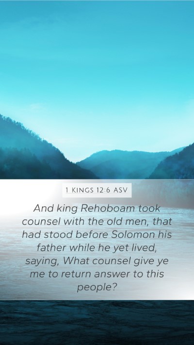 1 Kings 12:6 ASV Mobile Phone Wallpaper - And king Rehoboam took counsel with the old men, - Mobile Bible Verse Wallpaper