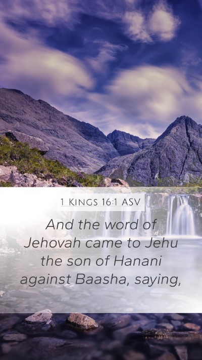 1 Kings 16:1 ASV Mobile Phone Wallpaper - And the word of Jehovah came to Jehu the son of - Mobile Bible Verse Wallpaper