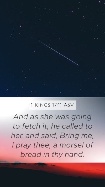 1 Kings 17:11 ASV Mobile Phone Wallpaper - And as she was going to fetch it, he called to - Mobile Bible Verse Wallpaper