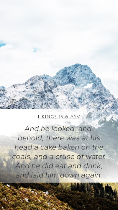 1 Kings 19:6 ASV Mobile Phone Wallpaper - And he looked, and, behold, there was at his head - Mobile Bible Verse Wallpaper