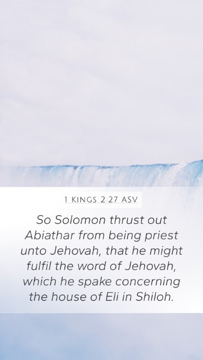 1 Kings 2:27 ASV Mobile Phone Wallpaper - So Solomon thrust out Abiathar from being priest - Mobile Bible Verse Wallpaper