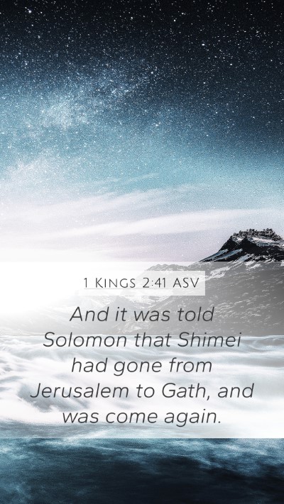 1 Kings 2:41 ASV Mobile Phone Wallpaper - And it was told Solomon that Shimei had gone from - Mobile Bible Verse Wallpaper