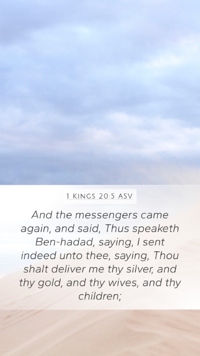 1 Kings 20:5 ASV Mobile Phone Wallpaper - And the messengers came again, and said, Thus - Mobile Bible Verse Wallpaper