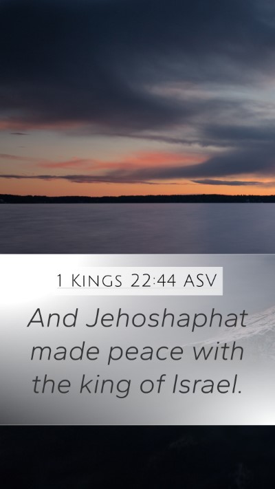 1 Kings 22:44 ASV Bible Verse Image