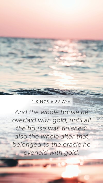 1 Kings 6:22 ASV Mobile Phone Wallpaper - And the whole house he overlaid with gold, until - Mobile Bible Verse Wallpaper
