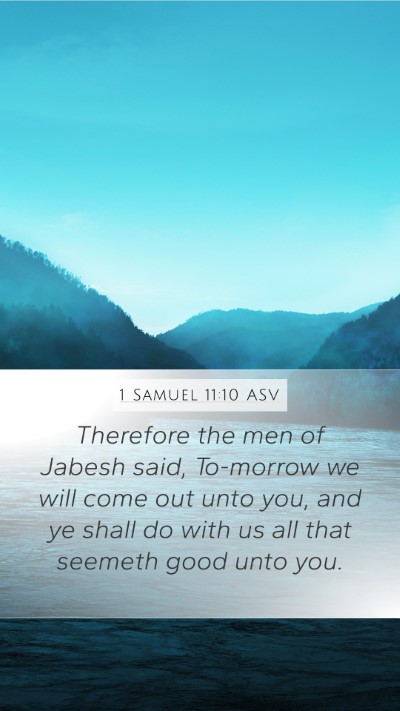 1 Samuel 11:10 ASV Mobile Phone Wallpaper - Therefore the men of Jabesh said, To-morrow we - Mobile Bible Verse Wallpaper
