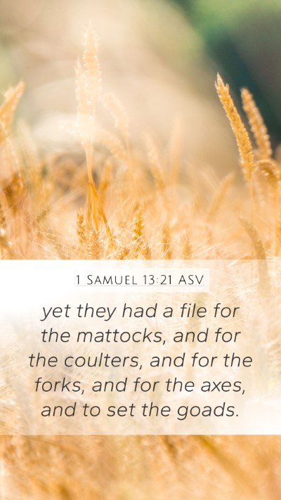 1 Samuel 13:21 ASV Mobile Phone Wallpaper - yet they had a file for the mattocks, and for the - Mobile Bible Verse Wallpaper