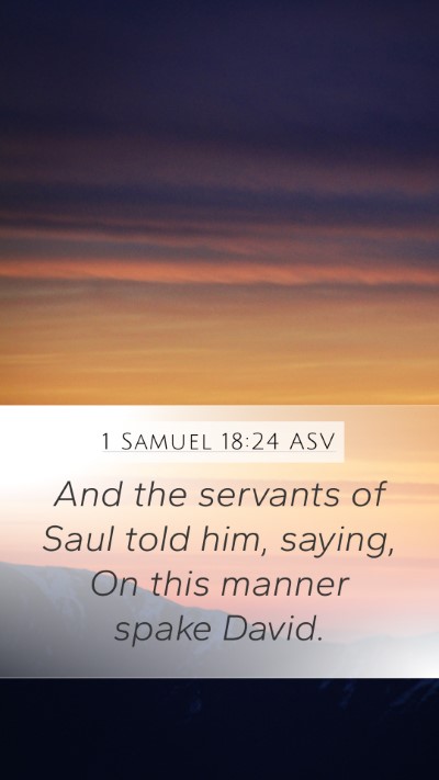 1 Samuel 18:24 ASV Mobile Phone Wallpaper - And the servants of Saul told him, saying, On - Mobile Bible Verse Wallpaper