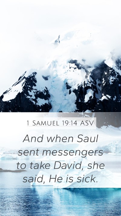 1 Samuel 19:14 ASV Mobile Phone Wallpaper - And when Saul sent messengers to take David, she - Mobile Bible Verse Wallpaper