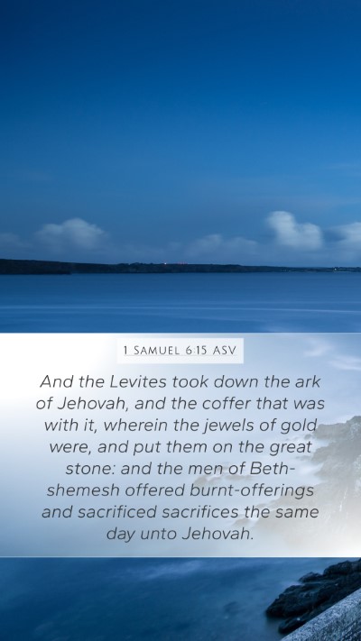 1 Samuel 6:15 ASV Mobile Phone Wallpaper - And the Levites took down the ark of Jehovah, and - Mobile Bible Verse Wallpaper