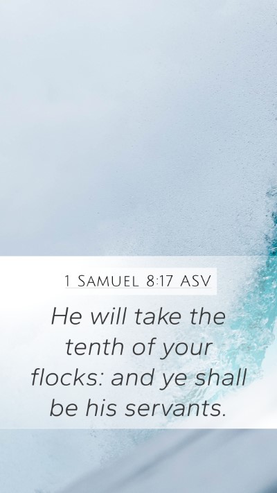 1 Samuel 8:17 ASV Bible Verse Image