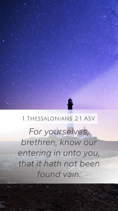 1 Thessalonians 2:1 ASV Mobile Phone Wallpaper - For yourselves, brethren, know our entering in - Mobile Bible Verse Wallpaper