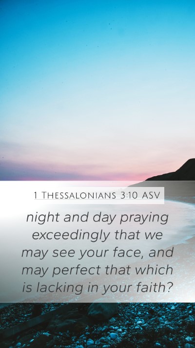 1 Thessalonians 3:10 ASV Bible Verse Image
