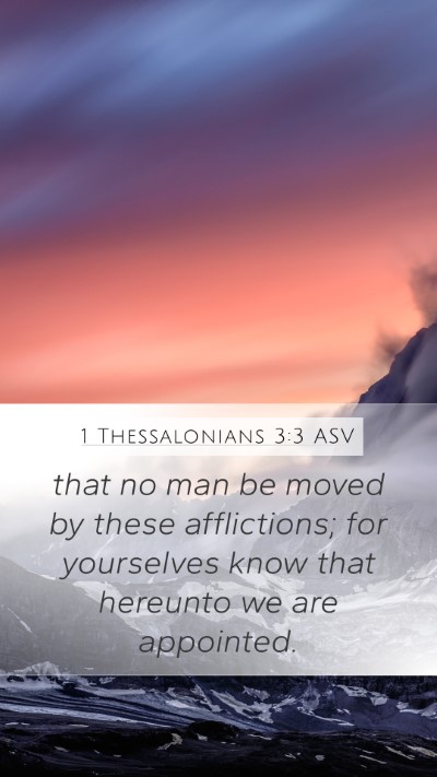 1 Thessalonians 3:3 ASV Bible Verse Image