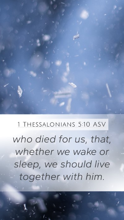 1 Thessalonians 5:10 ASV Bible Verse Image