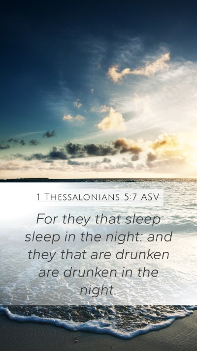 1 Thessalonians 5:7 ASV Bible Verse Image