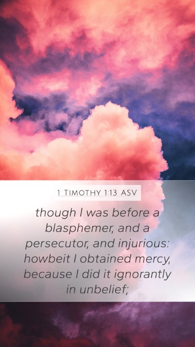 1 Timothy 1:13 ASV Bible Verse Image