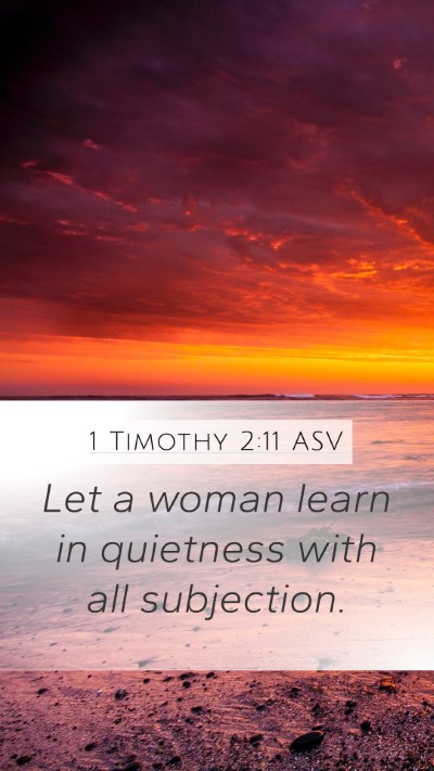 1 Timothy 2:11 ASV Mobile Phone Wallpaper - Let a woman learn in quietness with all - Mobile Bible Verse Wallpaper