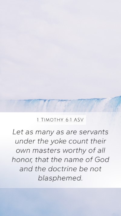 1 Timothy 6:1 ASV Bible Verse Image