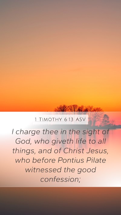 1 Timothy 6:13 ASV Bible Verse Image