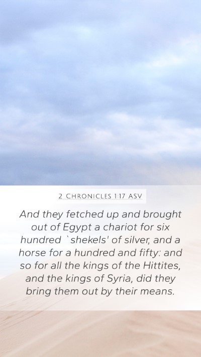 2 Chronicles 1:17 ASV Mobile Phone Wallpaper - And they fetched up and brought out of Egypt a - Mobile Bible Verse Wallpaper