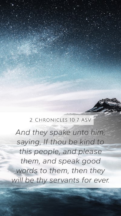 2 Chronicles 10:7 ASV Mobile Phone Wallpaper - And they spake unto him, saying, If thou be kind - Mobile Bible Verse Wallpaper