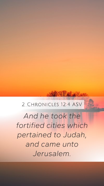 2 Chronicles 12:4 ASV Mobile Phone Wallpaper - And he took the fortified cities which pertained - Mobile Bible Verse Wallpaper
