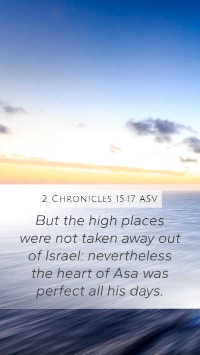 2 Chronicles 15:17 ASV Bible Verse Image