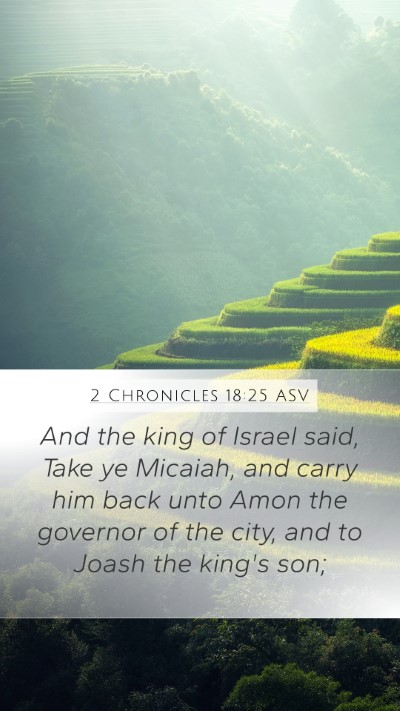 2 Chronicles 18:25 ASV Mobile Phone Wallpaper - And the king of Israel said, Take ye Micaiah, and - Mobile Bible Verse Wallpaper