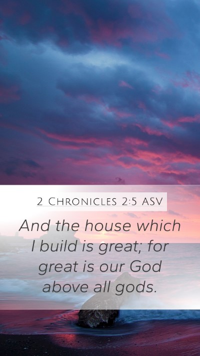2 Chronicles 2:5 ASV Bible Verse Image