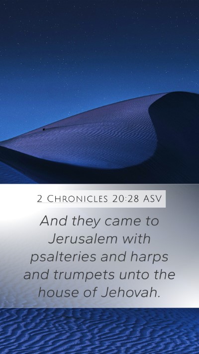 2 Chronicles 20:28 ASV Mobile Phone Wallpaper - And they came to Jerusalem with psalteries and - Mobile Bible Verse Wallpaper