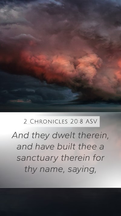 2 Chronicles 20:8 ASV Mobile Phone Wallpaper - And they dwelt therein, and have built thee a - Mobile Bible Verse Wallpaper