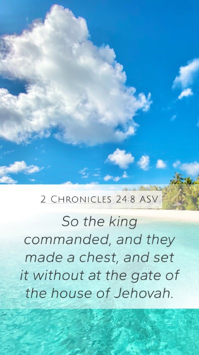 2 Chronicles 24:8 ASV Mobile Phone Wallpaper - So the king commanded, and they made a chest, and - Mobile Bible Verse Wallpaper