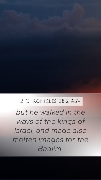 2 Chronicles 28:2 ASV Bible Verse Image