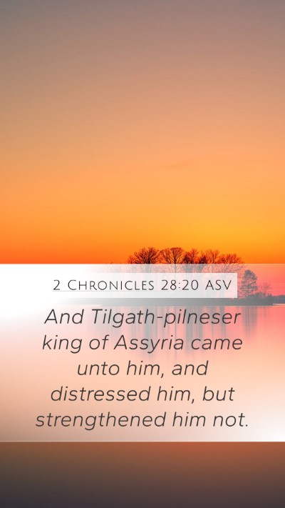 2 Chronicles 28:20 ASV Bible Verse Image