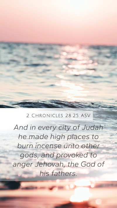 2 Chronicles 28:25 ASV Bible Verse Image
