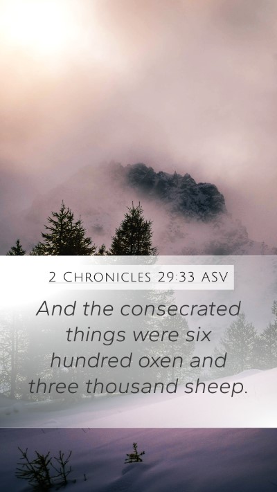 2 Chronicles 29:33 ASV Mobile Phone Wallpaper - And the consecrated things were six hundred oxen - Mobile Bible Verse Wallpaper