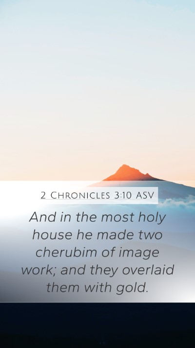 2 Chronicles 3:10 ASV Mobile Phone Wallpaper - And in the most holy house he made two cherubim - Mobile Bible Verse Wallpaper