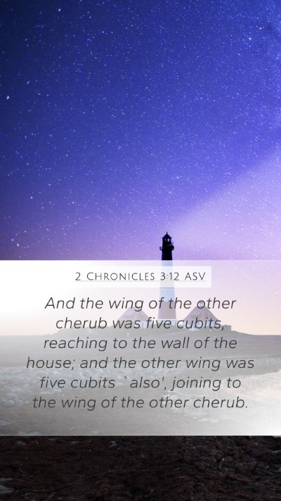 2 Chronicles 3:12 ASV Mobile Phone Wallpaper - And the wing of the other cherub was five cubits, - Mobile Bible Verse Wallpaper
