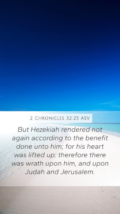 2 Chronicles 32:25 ASV Bible Verse Image