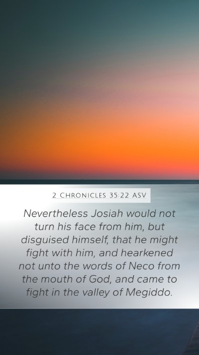 2 Chronicles 35:22 ASV Bible Verse Image