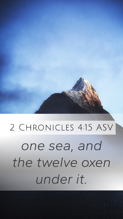 2 Chronicles 4:15 ASV Mobile Phone Wallpaper - one sea, and the twelve oxen under - Mobile Bible Verse Wallpaper