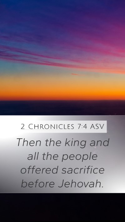 2 Chronicles 7:4 ASV Mobile Phone Wallpaper - Then the king and all the people offered - Mobile Bible Verse Wallpaper